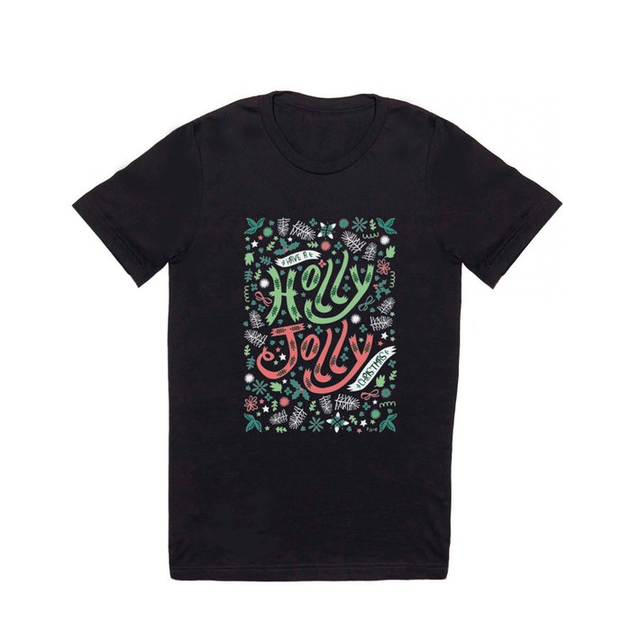 Have a Holly Jolly Christmas  T Shirt