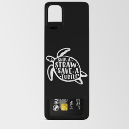 Skip A Straw Save A Turtle Android Card Case