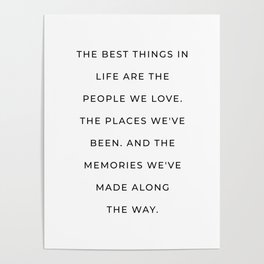 The best things in life are the people we love Poster