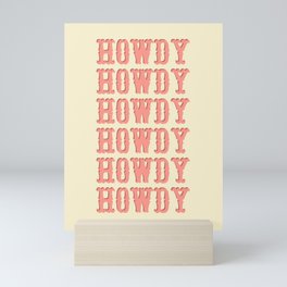 Howdy Howdy Howdy Mini Art Print