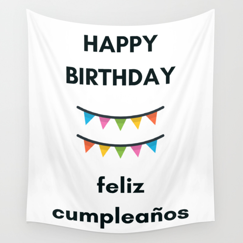 Feliz Cumpleanos Happy Birthday In Spanish And English Wall Tapestry By Inpireme Society6
