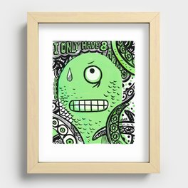 I Only Have 8 Arms! Recessed Framed Print