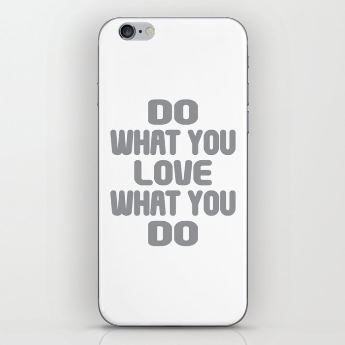 Do What You Love What You Do - Motivational Quote iPhone Skin