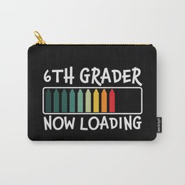 6th Grader Now Loading Funny Carry-All Pouch