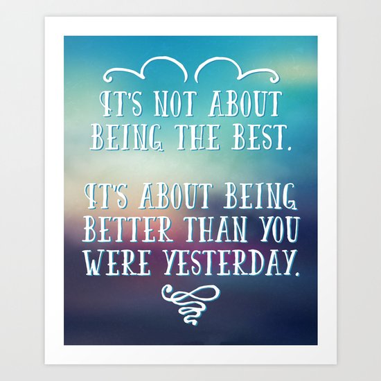 Being The Best Quote Art Print