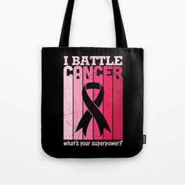 I Battle Cancer What's Your Superpower Tote Bag