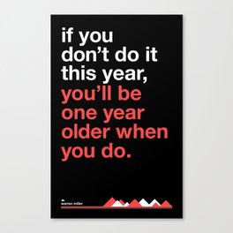 Warren Miller - you'll be one year older when you do Canvas Print