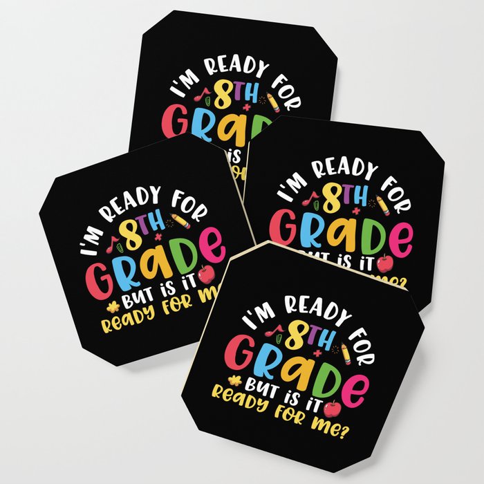Ready For 8th Grade Is It Ready For Me Coaster