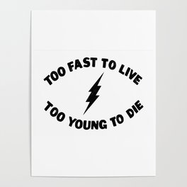 Too Fast To Live Too Young To Die Punk Rock Flash Poster