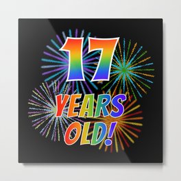 17th Birthday Themed "17 YEARS OLD!" w/ Rainbow Spectrum Colors + Vibrant Fireworks Inspired Pattern Metal Print | Birthdaythemed, Rainbowcolors, Rainbownumber, 17Yearsold, Rainbowspectrum, Colorful, Happy, Seventeenyearsold, Birthday, Seventeenthbirthday 
