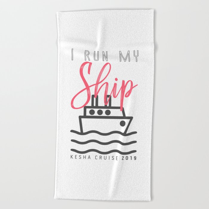 I Run My Ship Pink Kesha Cruise 2019 Beach Towel By Jessieraedesign