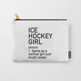 Ice Hockey Girl Definition Carry-All Pouch