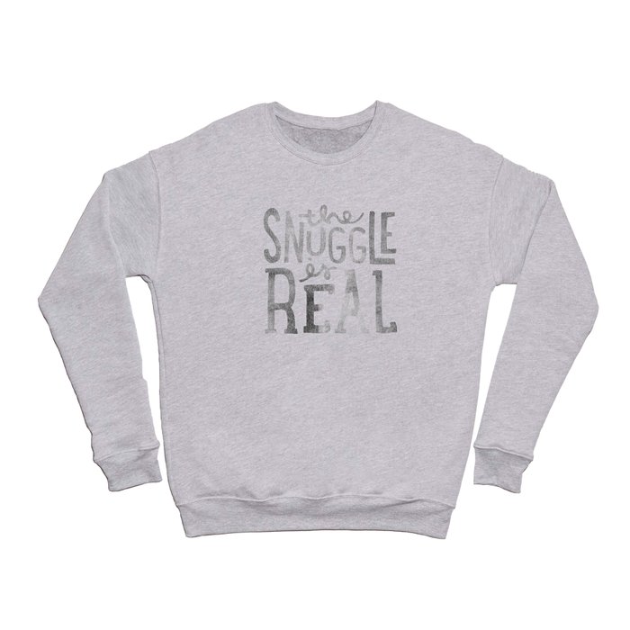 The snuggle is real sweatshirt on sale
