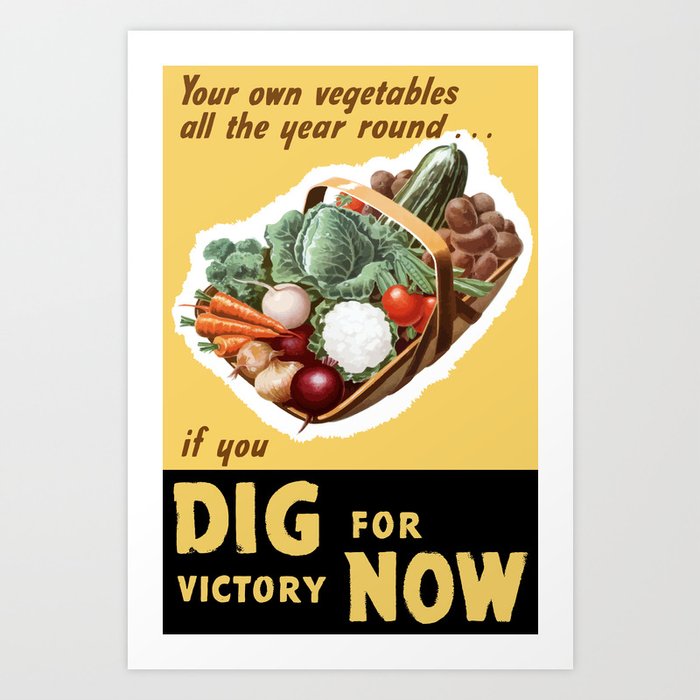 Dig For Victory Now -- WW2 Art Print