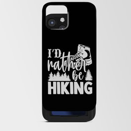 I'd Rather Be Hiking iPhone Card Case