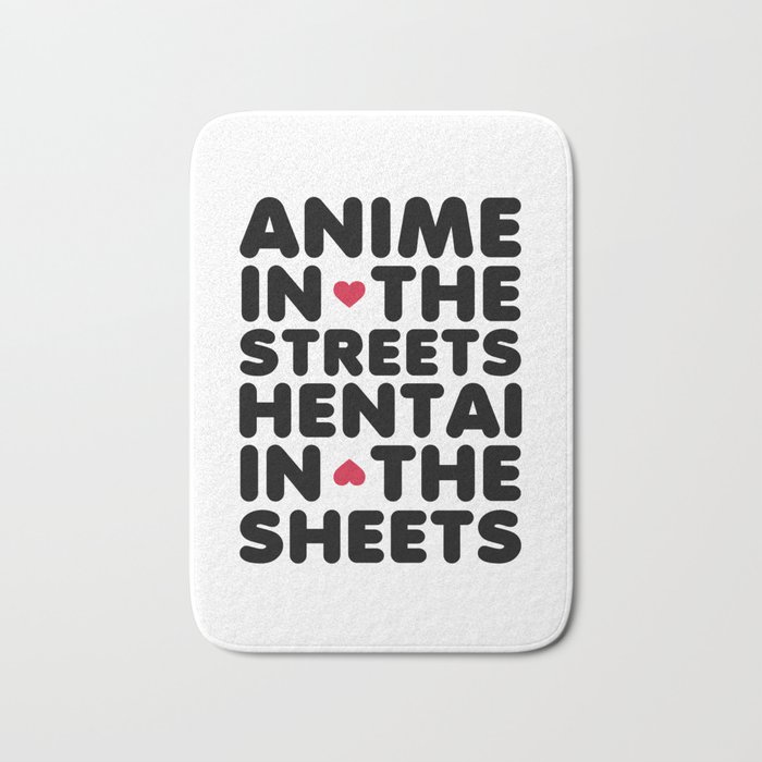 Anime In The Streets Funny Quote Bath Mat