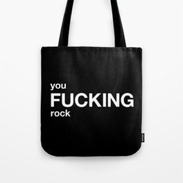 you FUCKING rock Tote Bag