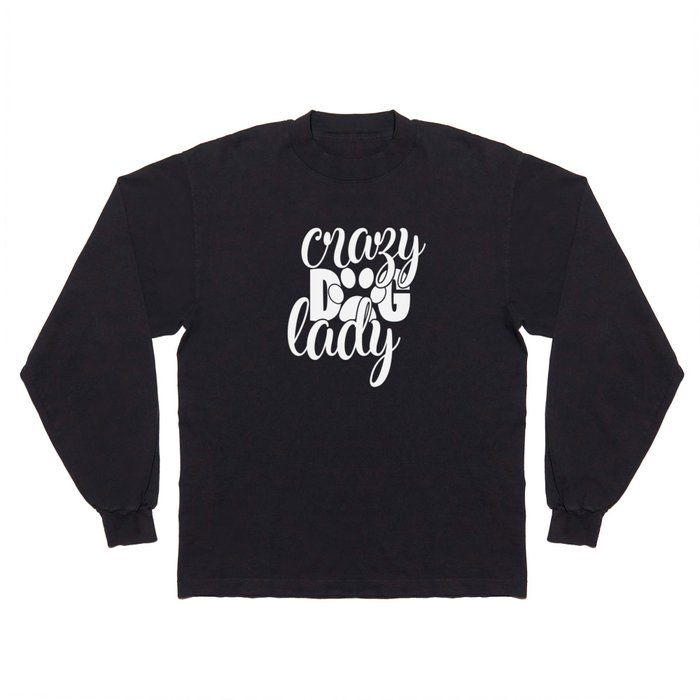 Crazy Dog Lady Funny Pet Lover Womens Long Sleeve T Shirt
