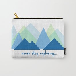 never stop exploring Carry-All Pouch