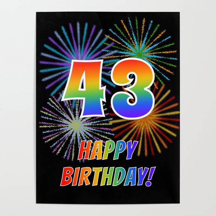 43rd Birthday 43 Happy Birthday W Rainbow Spectrum Colors Fun Fireworks Inspired Pattern Poster By Aponxdesigns Society6