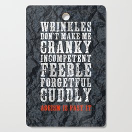 Wrinkles: Ageism is Past It Cutting Board