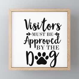 Visitors Must Be Approved By The Dog Framed Mini Art Print