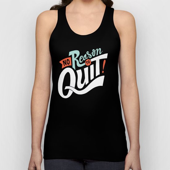 No Reason To Quit Unisex Tank Top