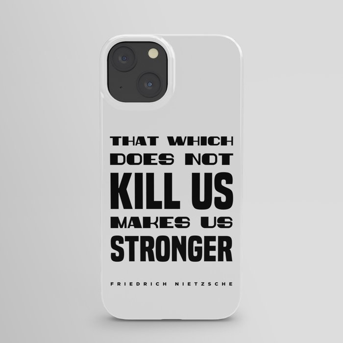 Friedrich Nietzsche Quote - That Which Does Not Kill Us - Literature - Typography Print iPhone Case