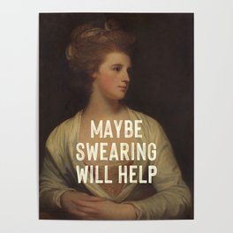 Maybe Swearing Will Help Poster