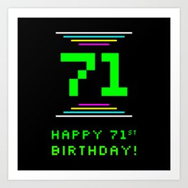 [ Thumbnail: 71st Birthday - Nerdy Geeky Pixelated 8-Bit Computing Graphics Inspired Look Art Print ]