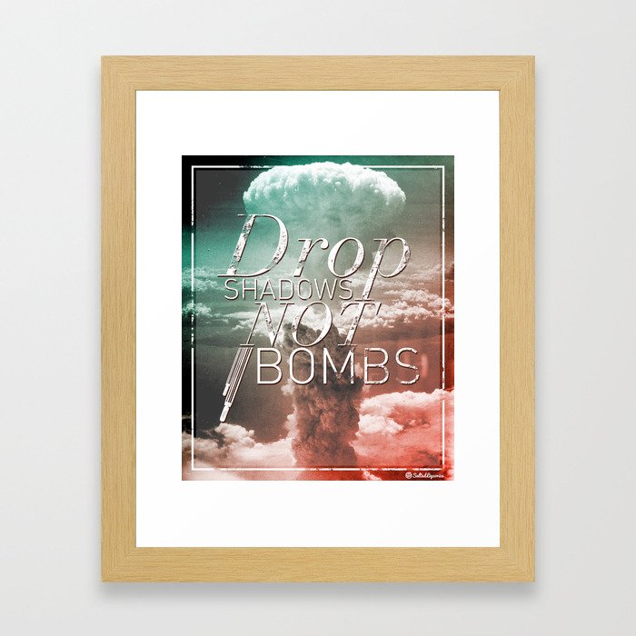 Drop Shadows Not Bombs Framed Art Print