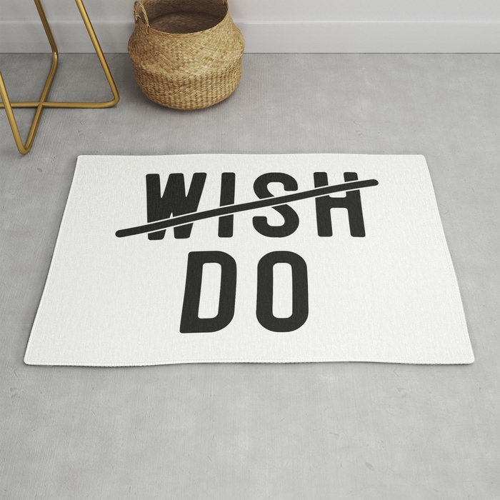 Don't Wish Do Motivational Quote Rug