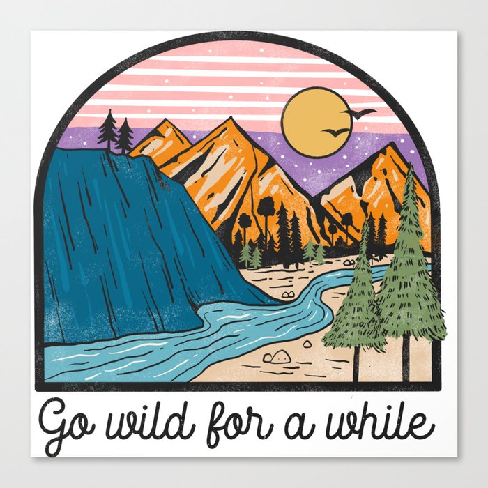Go Wild For A While Canvas Print