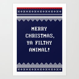 Home Alone – Merry Christmas, Ya Filthy Animal! Art Print