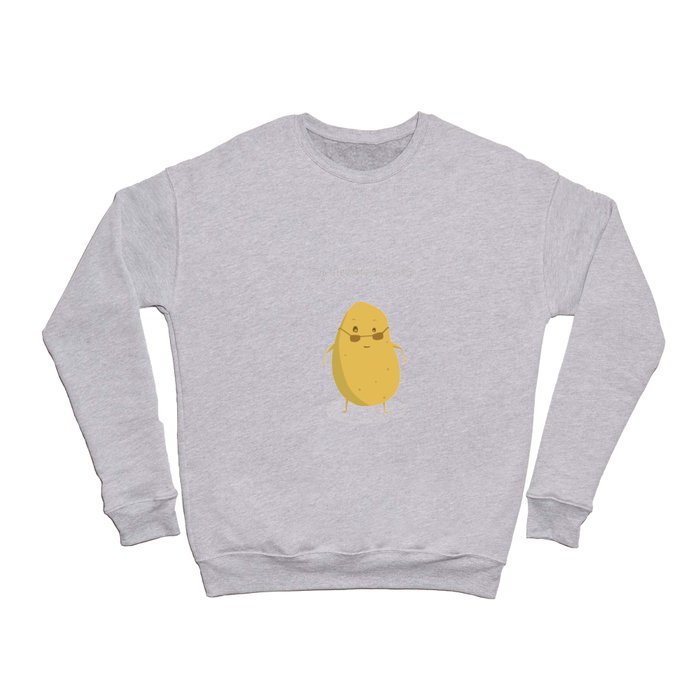 A cleverly disguised potato Crewneck Sweatshirt