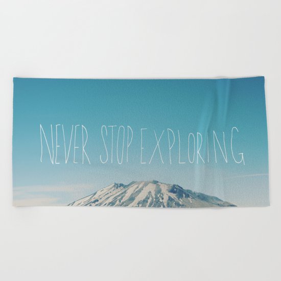 Never Stop Exploring: Mount Rainier Beach Towel