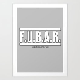 FUBAR Art Print