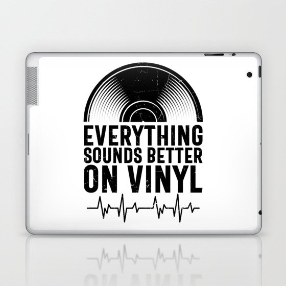 Everything Sounds Better On Vinyl Laptop & iPad Skin