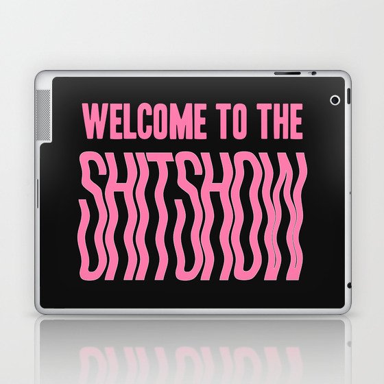 Welcome to the shitshow - pink Laptop & iPad Skin