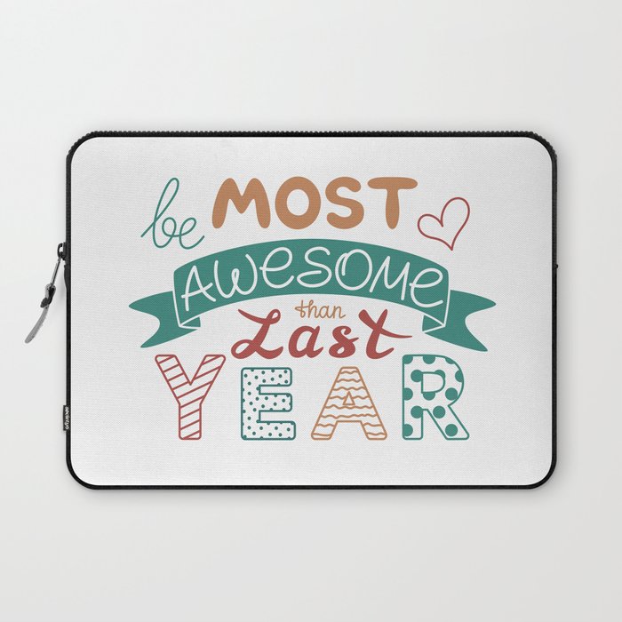 Be most awesome than last year Laptop Sleeve