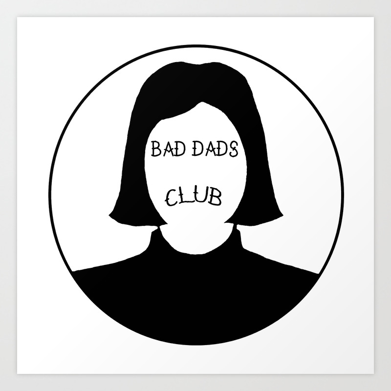 The Bad Dads Club Art Print by Tricia Robinson | Society6