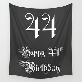 [ Thumbnail: Happy 44th Birthday - Fancy, Ornate, Intricate Look Wall Tapestry ]