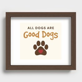 All Dogs Are Good Dogs Quote Color Recessed Framed Print
