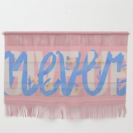 Never Give Up Wall Hanging