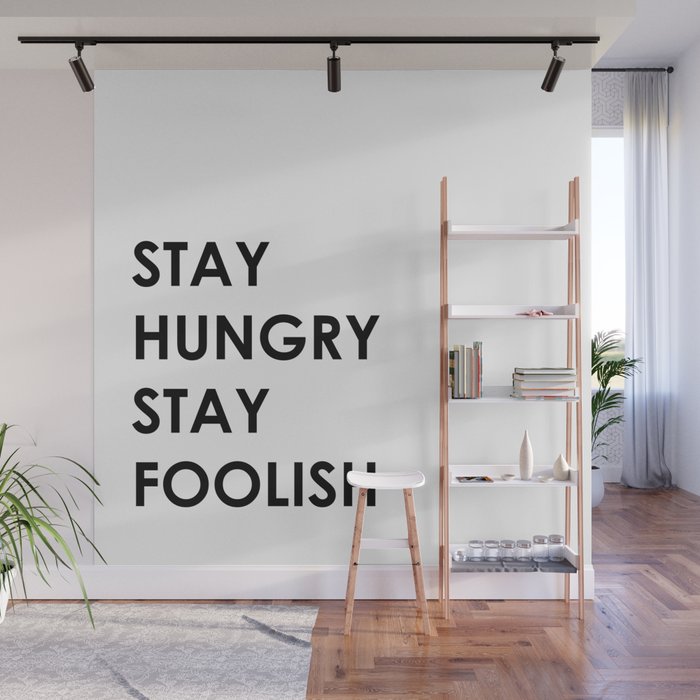 Stay Hungry Stay Foolish Wall Mural
