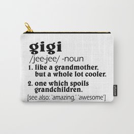 Gigi, definition. Perfect present for mom mother dad father friend him or her Carry-All Pouch
