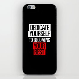 Dedicate Yourself To Becoming Your Best iPhone Skin