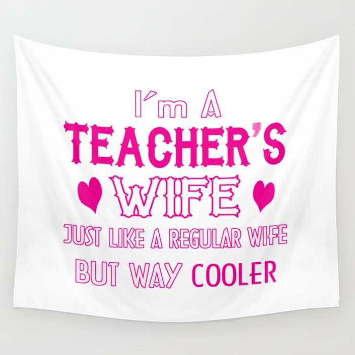 Teacher's Wife Wall Tapestry