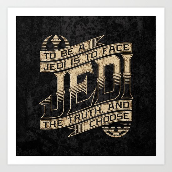 To Be A Jedi Art Print