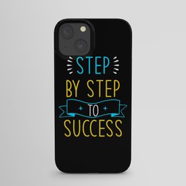 Step by Step to Success iPhone Case